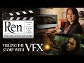 Telling the Story with VFX – Behind the Scenes of Ren