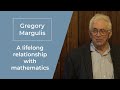 Gregory Margulis: A lifelong relationship with mathematics (2022)