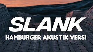 HAMburger - slank ( lirik lagu ) | lagu lawas pop ter hits