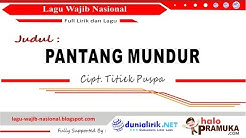 PANTANG MUNDUR+Lirik (Lagu Wajib Nasional Ciptaan Titiek Puspa)  - Durasi: 4:54. 