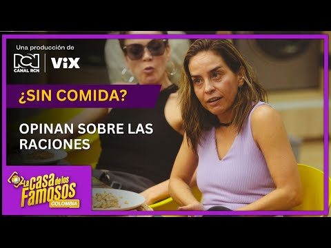 Participantes opinan sobre la necesidad de racionar la comida en La casa de los famosos Colombia