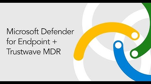 Trustwave and Microsoft Defender for Endpoint Integration