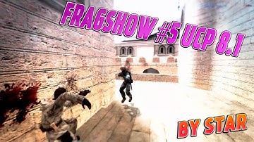 FRAGSHOW 5 - CSS v34 - UCP 8.1 - STAR