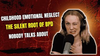 Childhood Emotional Neglect The Silent Root of BPD Nobody Talks About
