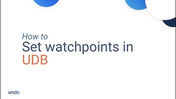 How to set watchpoints in UDB