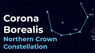 How to find Corona Borealis the Northern Crown Constellation