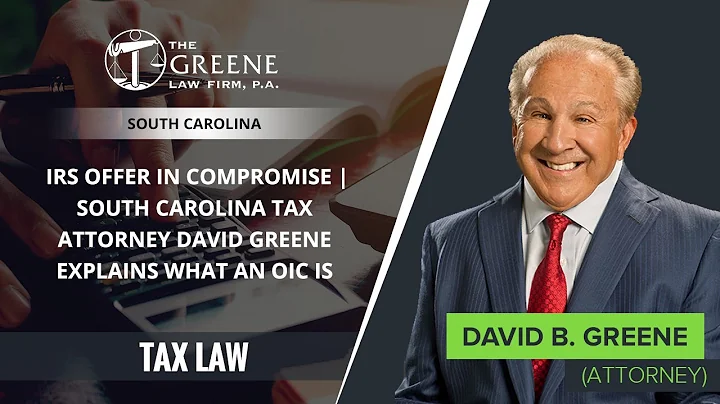 IRS Offer In Compromise | South Carolina Tax Attorney David Greene Explains What An OIC Is
