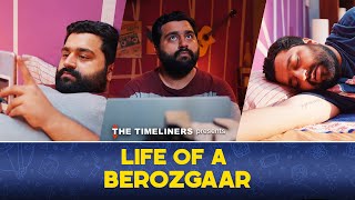 Life Of A Berozgaar Ft Manan Madan & Ashu | The Timeliners