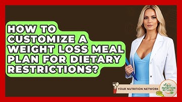 How To Customize A Weight Loss Meal Plan For Dietary Restrictions? - Your Nutrition Network