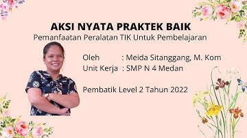 Aksi Nyata Praktek Baik Pemanfaatan Peralatan TIK untuk Proses Pembelajaran