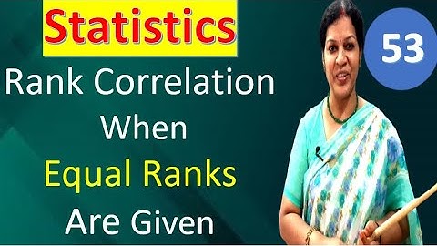 53. Rank Correlation When Equal Ranks Are Given from Statistics Subject