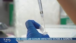 DNA Lab closure failing sexual assault victims, putting defense cases in limbo
