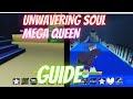 Unwavering soul guide mega queen guide