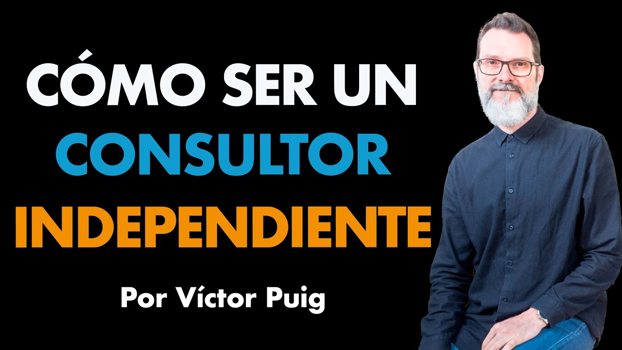 Cómo ser un Consultor Independiente de Éxito⎮Víctor Puig, Máster de Emprendedores