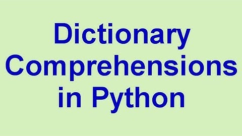Python Tips & Tricks: Dictionary Comprehensions