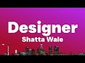 Shatta wale  designer lyrics design designer baby tell me your designer