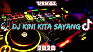 DJ KINI KITA SAYANG 🔊🎶 DJ Tiktok VIRAL 2020