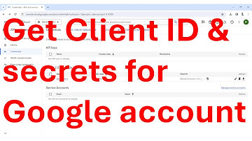 How to get client ID and client secrets (private key) for Google account?