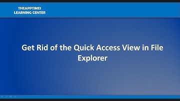 How to Customize Windows 10   Remove the Quick Access View