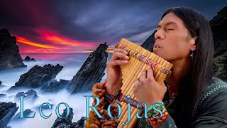 Leo Rojas Greatest Hits Full Album 2022🌿The best music🌿 will help you relieve fatigue due to stress🌿