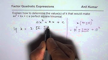 Explain how to find k to make Trinomial Factorable