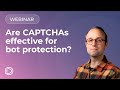 Are captchas effective for bot protection  datadome