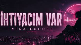 İHTİYACIM VAR