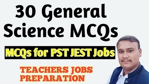 30 General Science MCQs for PST JEST Test @sarangmumtaz8069