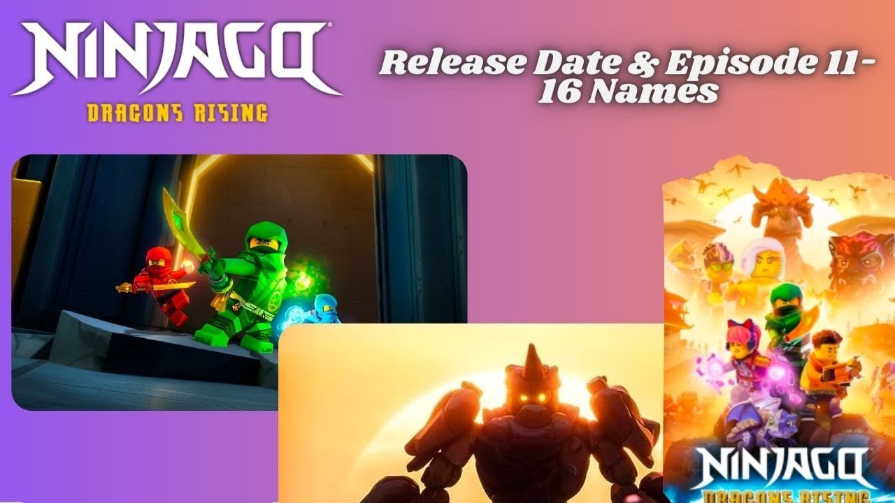Ninjago Dragon Rising Part 2 Release Date & Episode 11-16 Names - YouTube