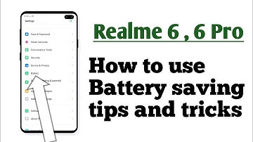 Realme 6 , 6 Pro , Battery saving tips and tricks