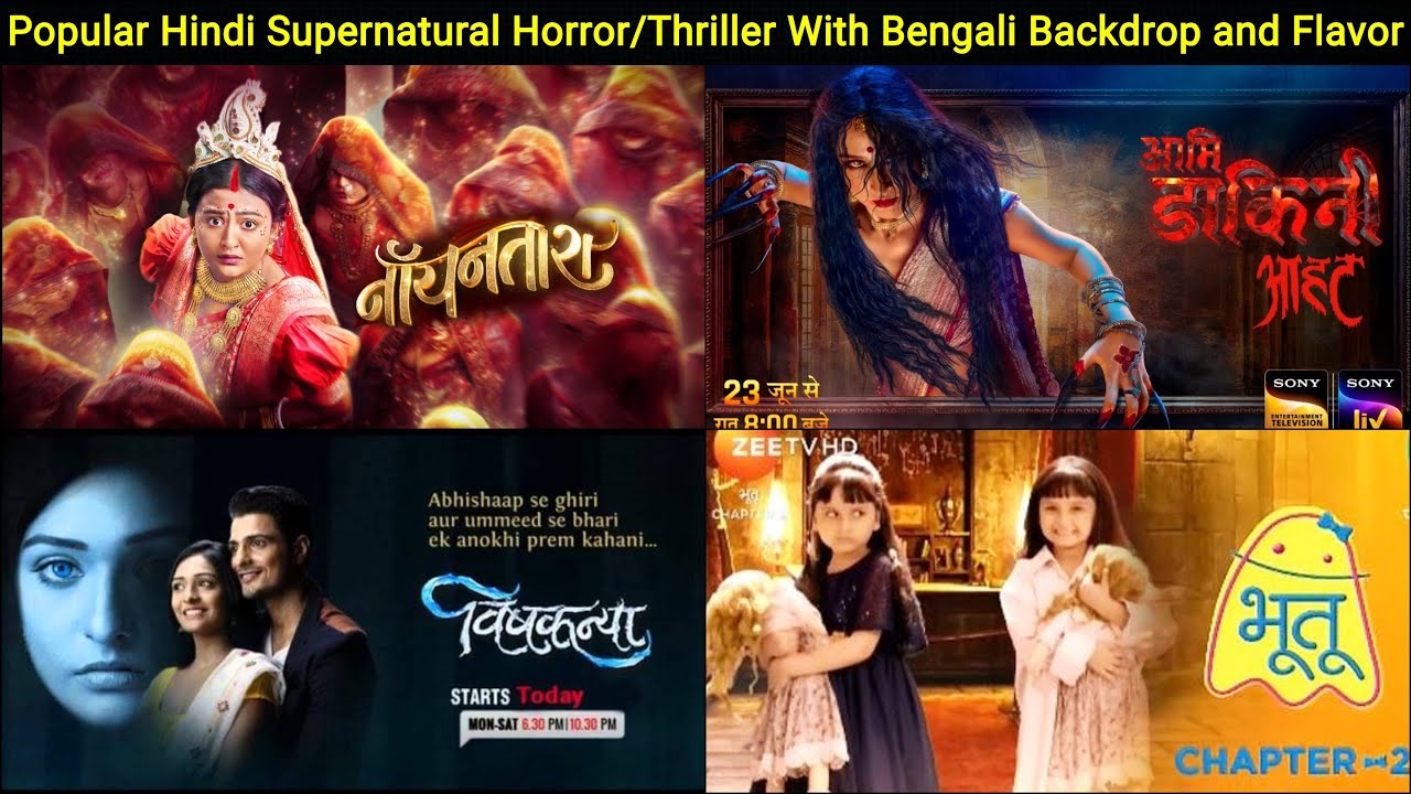 Popular Hindi Supernatural Horror/Thriller Serials With Bengali Backdrop and Flavour | Aami Dakini