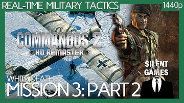 Commandos 2 HD Remaster - Mission 3: Part 2 - PC Gameplay (No commentary) 1440p - White Death