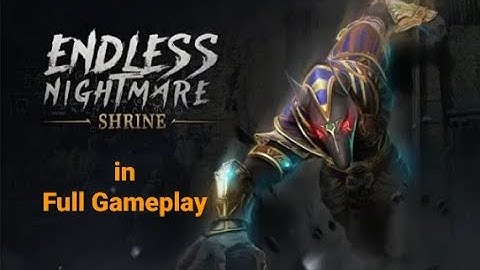 Endless Nightmare 3 shrines in Full Gameplay