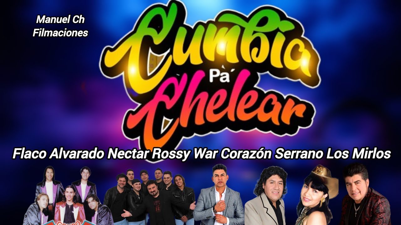 CUMBIAS MIX PA PEGARTE PAR BIELAS ROSSY WAR CORAZON SERRANO FLACO ALVARADO AGUA MARINA FRANCO ROJAS 