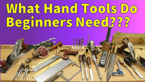 Hand Tools For Beginners Woodworking - What you NEED