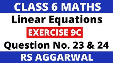 Exercise 9C Que. 23 & 24। Class 6 Maths Rs Aggarwal। Linear Equations in One Variable
