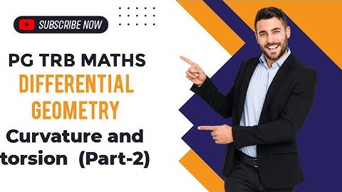 Pg TRB MATHS/Differential geometry/Curvature and torsion problem