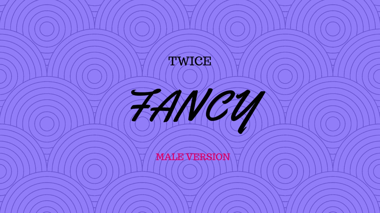 TWICE - Fancy (Male Version)