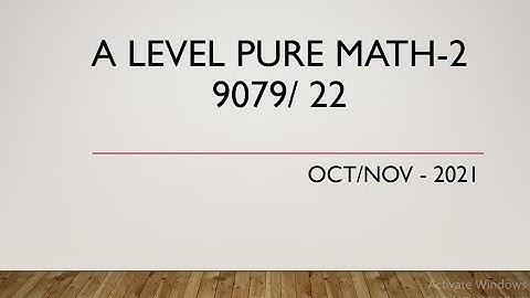 AS & A Level Pure Mathematics Paper 2 9709/22 Oct/Nov 2021