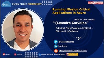 Running Mission Critcal Application in Azure by Leandro Carvalho | ASEAN Cloud Community Singapore