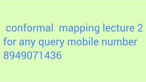 conformal mapping, general transformation translation lecture 2