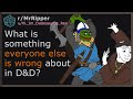 DM's, what is something everyone else is wrong about in D&D? #1
