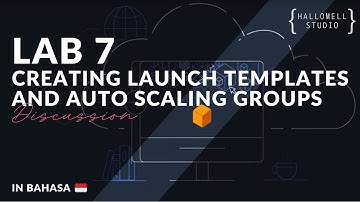 my-learning | AICv1Sem2 | Lab 7 Creating Launch Templates and Auto Scaling Groups (in Bahasa)