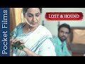 Lost and Hound - Hindi Thriller Short Film | A Story of an old mother living alone far away
