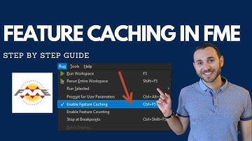 How To Use Feature Caching In FME To Save You Time