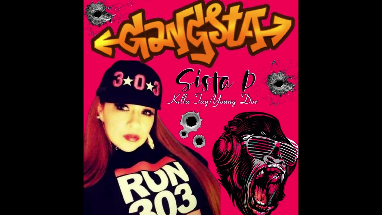 Sista D x Killa Tay x Young Doe - Gangsta (AUDIO ONLY) - YouTube