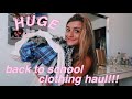 HUGE TRY-ON back to school clothing haul!!!