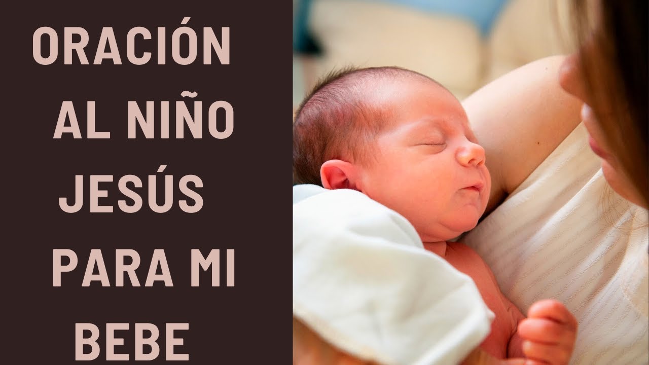 Oración al Divino niño Jesús para mi bebe. - YouTube
