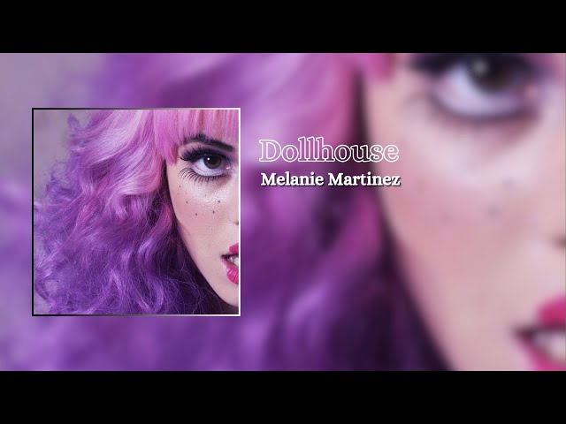 Melanie Martinez Dollhouse / (lyrics)