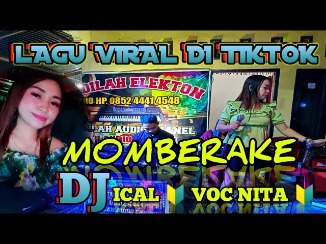 🔰LAGU VIRAL DI TIKTOK ‼️ MOMBERAKE ‼️DJ ICAL VOC NITA ,FD AUDIO CHANEL 🔰 class=